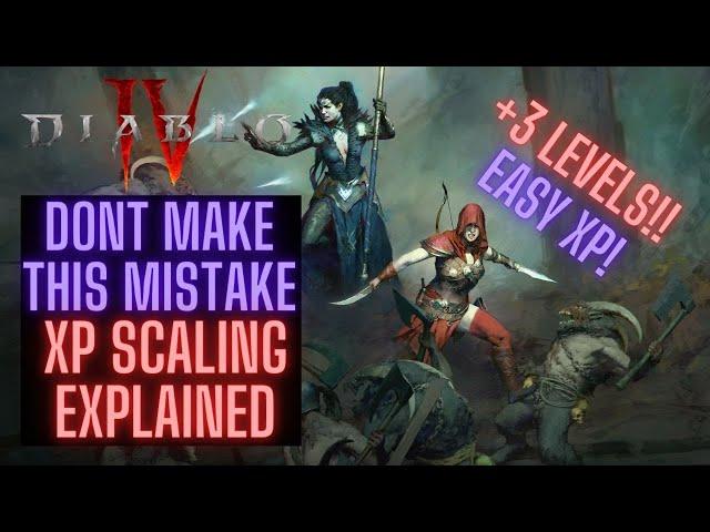 Diablo 4 Dont Make this Mistake ~XP SCALING EXPLAINED!~