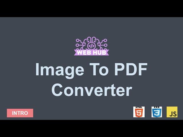 How to make image to pdf converter using HTML CSS and JavaScript | Intro