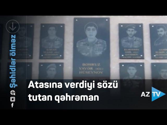 Atasına verdiyi sözü tutan qəhrəman - Şəhid Bəhruz Hüseynov