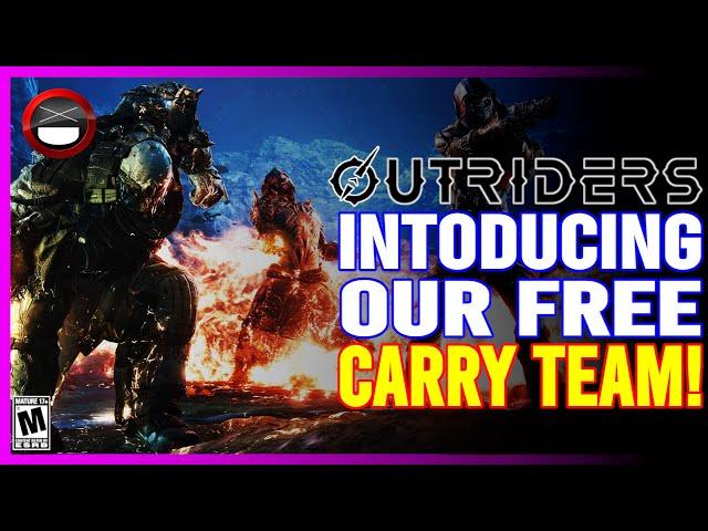 OUTRIDERS | Introducing Our FREE Carry Team!