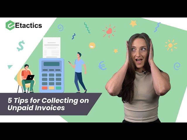 5 Tips For Collecting on Unpaid Invoices