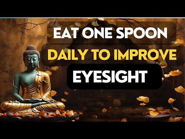 EAT 1 SPOON DAILY TO IMPROVE EYESIGHT  l  Buddha Story