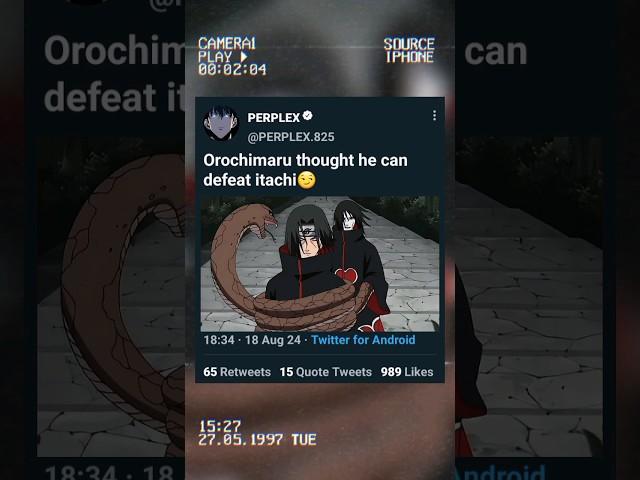 Orochimaru thought that he can defeat itachi #anime #naruto #itachi