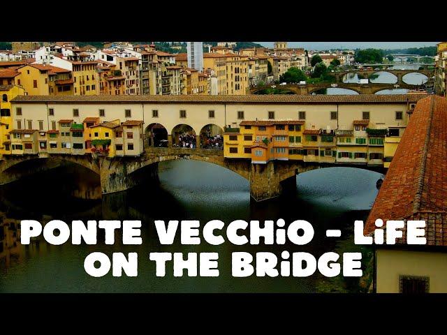 Ponte Vecchio - Life on the Bridge