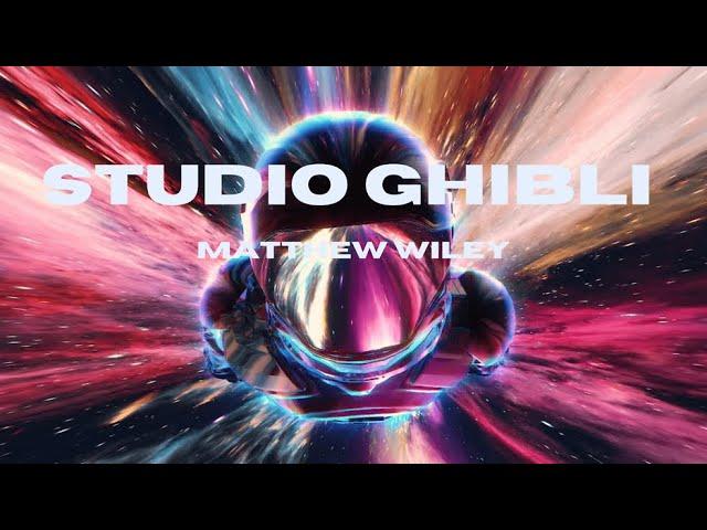 MATTHEW WILEY - STUDIO GHIBLI (VISUALIZER)