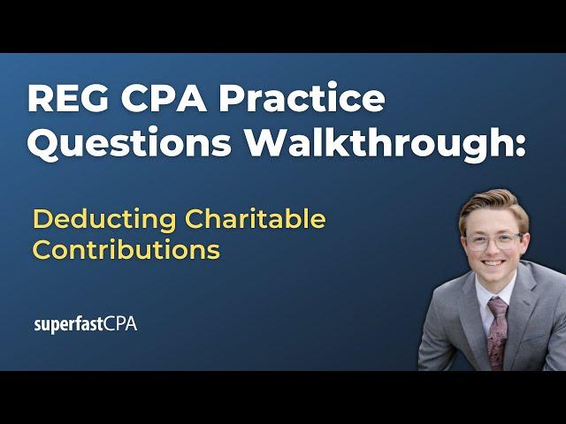 REG CPA Practice Questions: Deducting Charitable Contributions