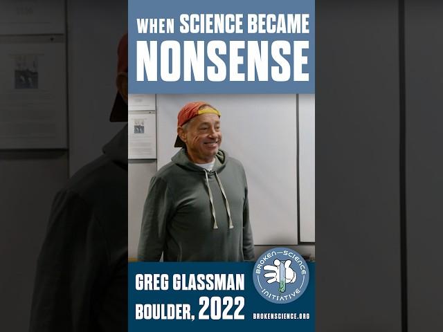 When science became nonsense #bsi #gregglassman