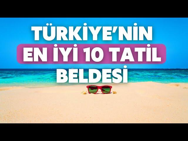 Türkiye'de Tatil Yapılacak En Muhteşem Yerler 