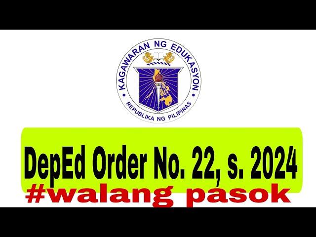 Deped Order No. 22, s. 2024 | Revised Guidelines on Suspension of  Classes and Work in Schools