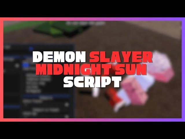 Demon Slayer Midnight Sun Script  | Auto Quest, Auto Farm & More | Pastebin OP Download "