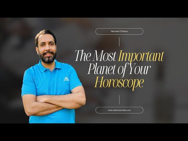 Find The Most Important Planet of Your Horoscope . Just 1 Step will make your Life worth it.