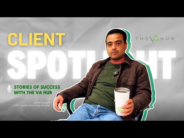 Client Spotlight | Stories of Success with The VA Hub
