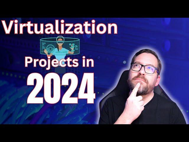 Best Virtualization Projects in 2024 for the Home Lab