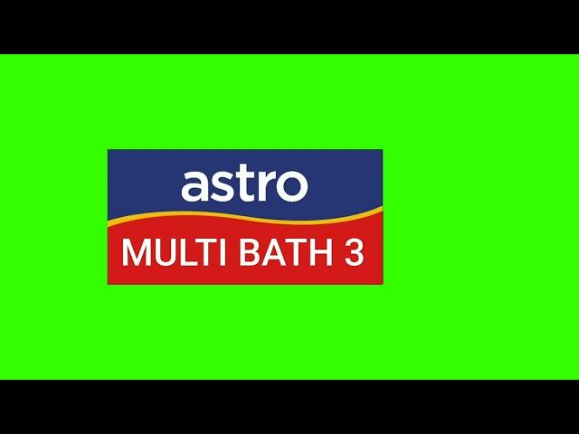 Green Screen (2010 - 2012) : Astro Multi Bath 3 (SD/HD) (Version 1)