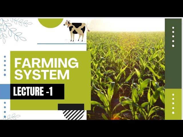 FARMING SYSTEM AND SUSTAINABLE AGRICULTURE | Lecture - 1 Farming System | Go Agro