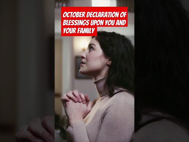 October declarations of God's blessings For you and your family #prayer#christianprayer#music#song