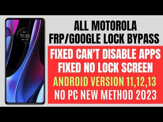 ALL MOTOROLA FRP BYPASS 2023/ FIXED CAN'T DISABLE APPS | Android 11, 12, 13| No PC