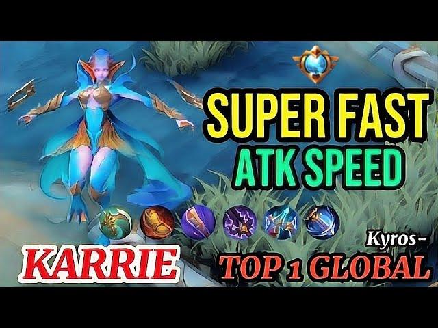 Gameplay Karrie | Super Fast Attack Speed Build [ Top 1 Global Karrie ] Kyros- Mobile Legends