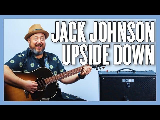 Jack Johnson Upside Down Guitar Lesson + Tutorial