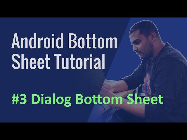 #3 Android Bottom Sheet Tutorial - Dialog Bottom Sheet