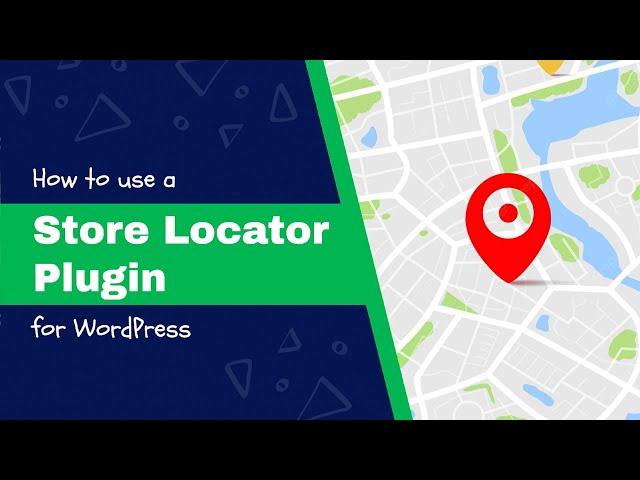 How to Add and Use a Store Locator Plugin for WordPress