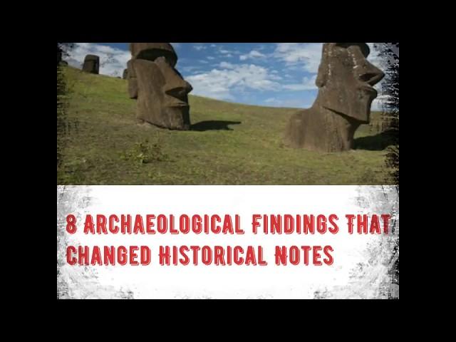 Archaeological Findings That Changed Historical Notes