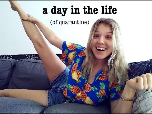 a day in the life: quarantine edition!