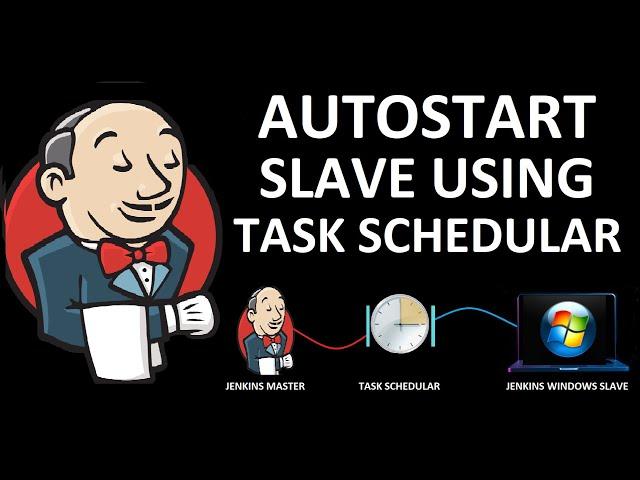 How To Auto Start Windows Slave Using Task Schedular | Auto Start Windows Agent After Machine Reboot