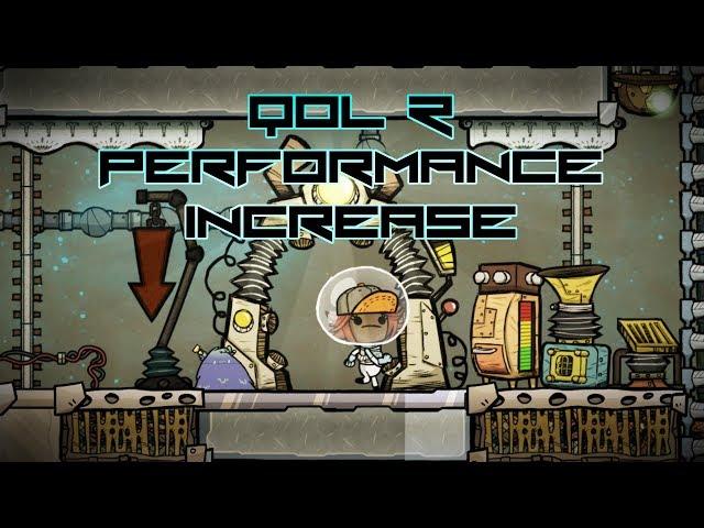 Performance Increase and extra stuff QOL MK2 Oxygen Not Included