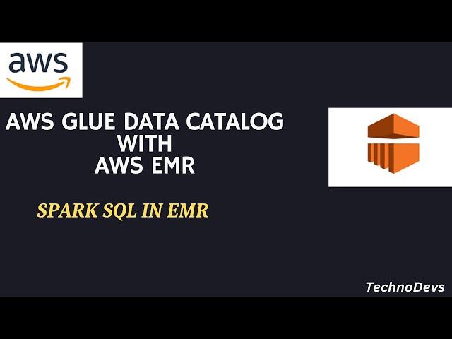 AWS Glue Catalog With AWS EMR | Spark SQL in EMR