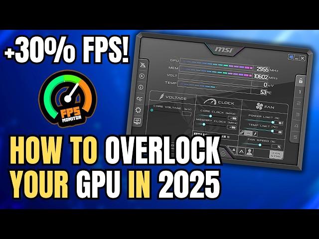 How to OVERCLOCK Your GPU!  Ultimate Universal Guide 2025