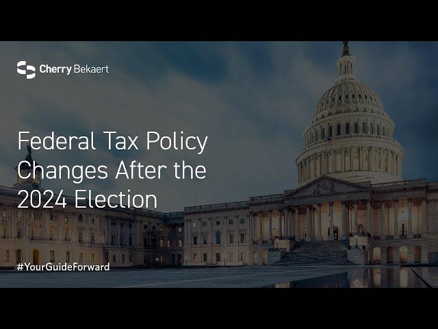 Federal Tax Policy Changes After the 2024 Election