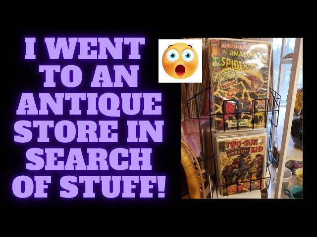 I WENT TO AN ANTIQUE STORE 15 MINUTES FROM MY HOUSE IN SEARCH OF STUFF! #comicbooks #baseballcards