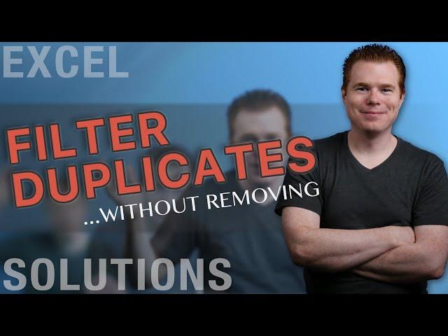 Filter Duplicate Values in Excel Without Removing Them