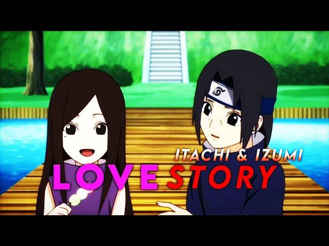 (Quick Edit) Itachi & Izumi - "Love Story" -「Instagram EDIT」