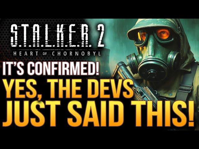 STALKER 2 - Yes, The Devs Just Said THIS!  All New Updates and More...