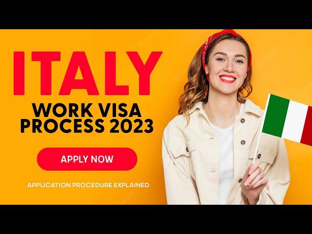 Italy Work Visa Process 2023: Step by Step Guide