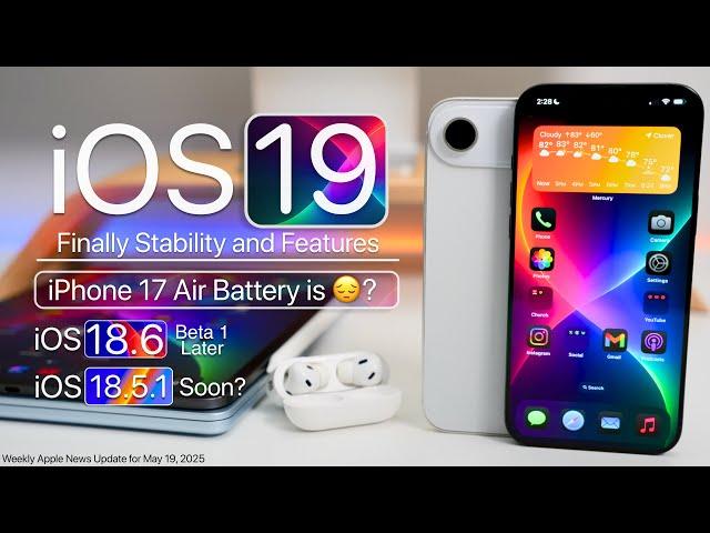 iOS 19 Finally Stability and Features, iPhone 17 Air Battery, iOS 18.6
