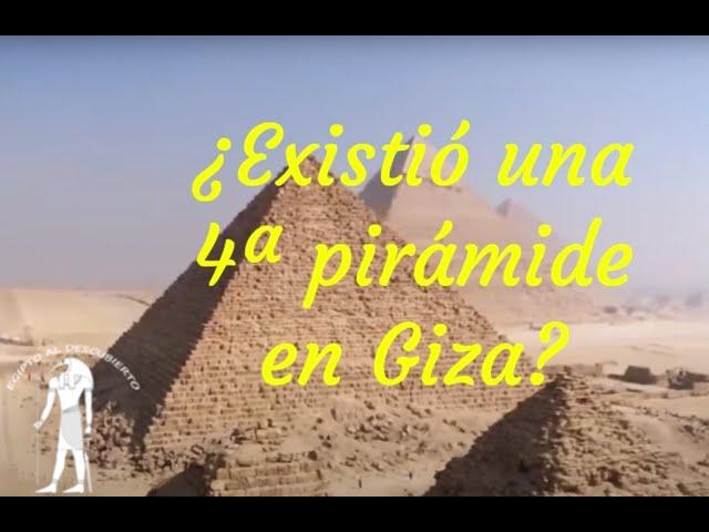 La cuarta piramide de Giza