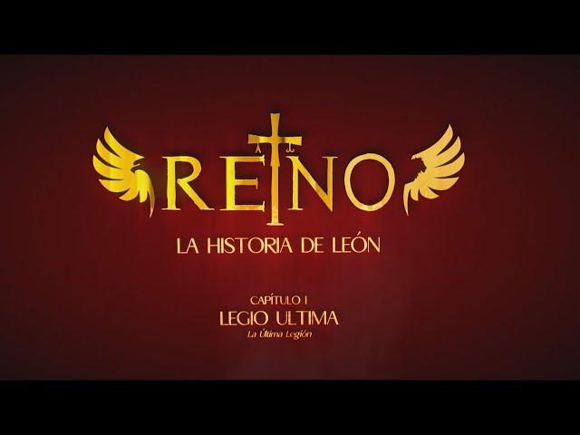 CAP1REINO, LA HISTORIA DE LEÓN: Legio Ultima