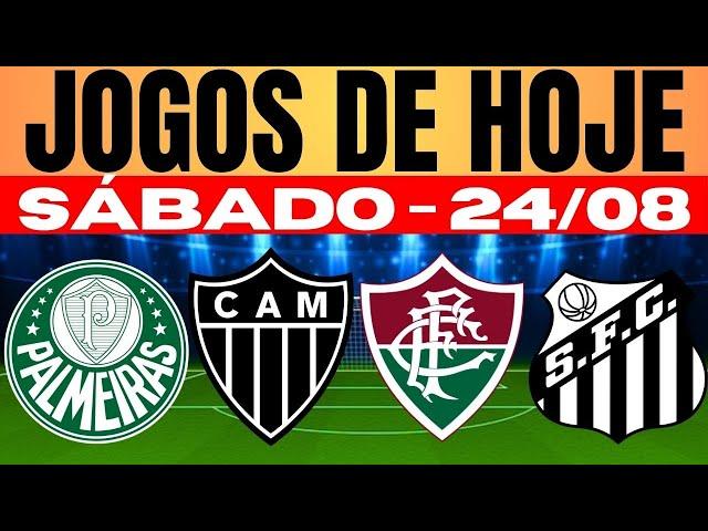 JOGOS DE HOJE | BRASILEIRÃO 2024 I SÁBADO 24/08/2024 | JOGOS DE HOJE