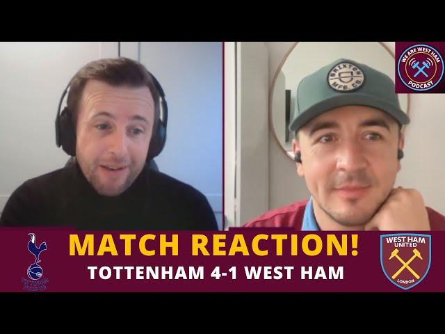 'DESCENDING INTO DESPAIR' - Tottenham 4-1 West Ham - REACTION | We Are West Ham Podcast