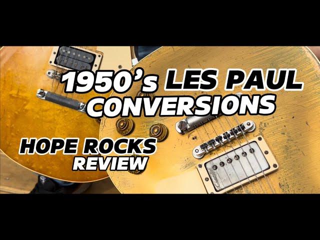 1950's Gibson Les Paul Conversions - Hope Rocks Review