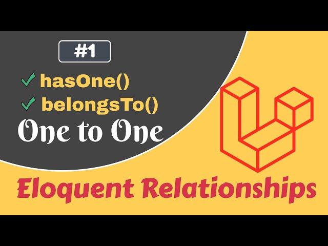 #1 - One to One relationship | hasOne() & belongsTo() | Laravel Eloquent Relationships