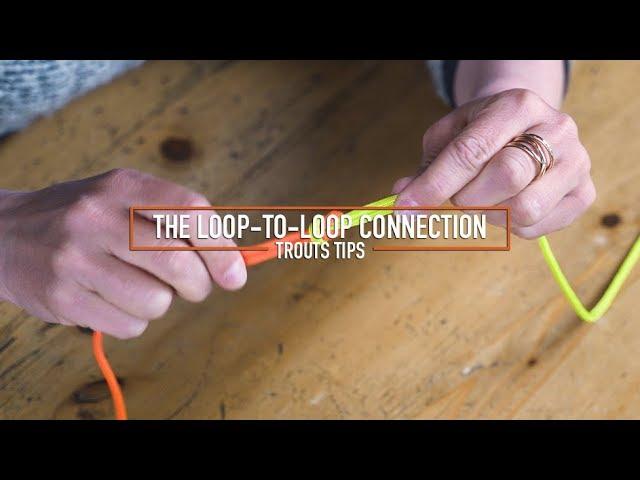 Trouts Tips - The Loop-to-Loop Connection