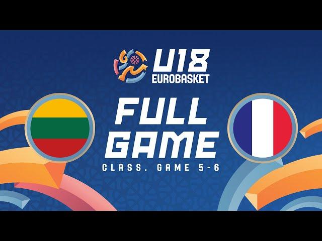 Class. Game 5-6 | Lithuania v France | Full Basketball Game | FIBA U18 EuroBasket 2024