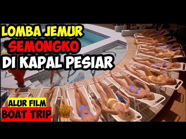 Review Jemυr Sυsυ Semongko di Kapal Alur Cerita Film BOAT TRIP 2002 rangkuman film