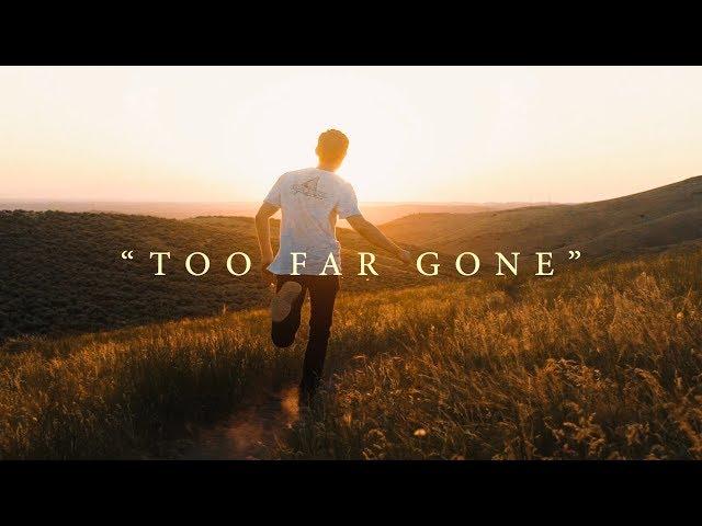 "Too Far Gone" - A Testament To Creatives