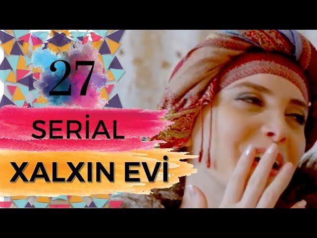 Xalxın evi (27-ci bolum)