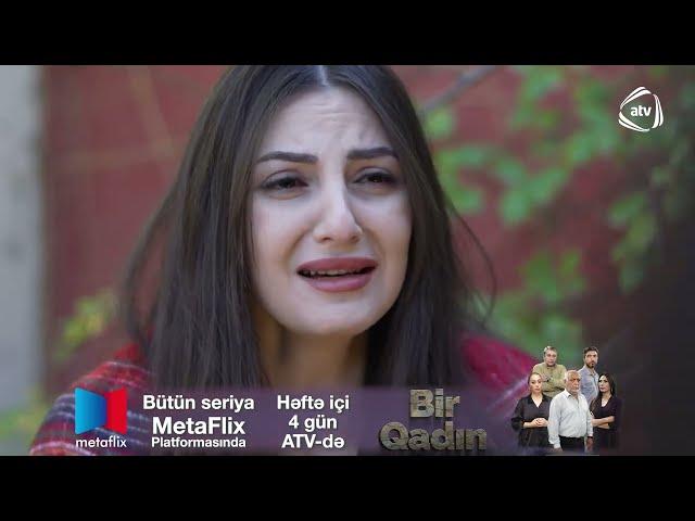 "Qızı sən öldürmüsən" | Bir Qadın 688-ci seriya - Tam Bölüm  MetaFlix-də və 21:30-da ATV-də